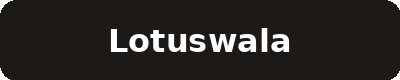 LOTUSWALA